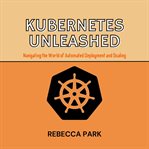 Kubernetes Unleashed cover image cdn