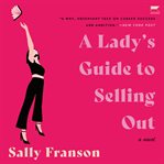A Lady's Guide to Selling Out : A Novel cover image cdn