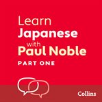 Learn Japanese with Paul Noble for Beginners – Part 1 : Japanese Made Easy with Your Bestselling cover image cdn