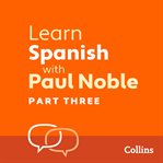 Learn Spanish with Paul Noble. Part three cover image cdn