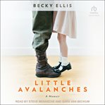 Little Avalanches : A Memoir cover image cdn