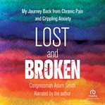 Scared, Lost, and Hurting : My Journey Back from Chronic Pain and Crippling Anxiety cover image cdn