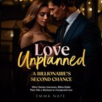 Love Unplanned : A Billionaire's Second Chance cover image cdn