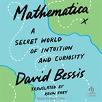 Mathematica : A Secret World of Intuition and Curiosity cover image cdn