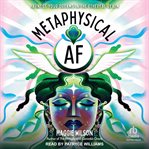 Metaphysical AF : Harness Your Dreams in the Ethereal Realm cover image cdn