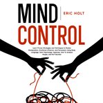 Mind Control : Learn Proven Strategies and Techniques to Master Manipulation, Emotional Influence, cover image cdn