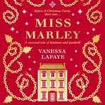 Miss Marley : the untold story of Jacob Marley's sister : a seasonal tale of kindness and goodwill cover image cdn