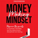 Money Making Mindset : Best Business Advice cover image cdn