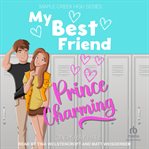 My Best Friend Prince Charming : Maple Creek High cover image cdn