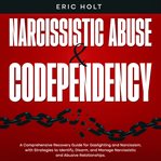 Narcissistic Abuse & Codependency : A Comprehensive Recovery Guide for Gaslighting and Narcissism, cover image cdn
