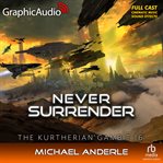 Never Surrender [Dramatized Adaptation] : Kurtherian Gambit cover image cdn