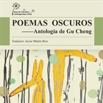 Poemas Oscuros : Antología de Gu Cheng cover image cdn