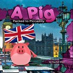 A Pig Packed to Piccadilly cover image cdn