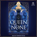 Queen of None : Queens of Fate Trilogy cover image cdn