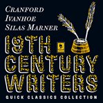 Quick Classics Collection : 19th-Century Writers. Cranford, Ivanhoe, Silas Marner. Argo Classics cover image cdn