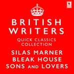 Quick Classics Collection : British Writers. Silas Marner, Sons and Lovers, Bleak House. Argo Classics cover image cdn