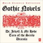 Quick Classics Collection : Gothic. Turn of the Screw, Dracula, The Strange Case of Dr Jekyll & Mr... cover image cdn