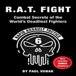 R.A.T. Fight Combat Secrets of the World's Deadliest Fighters cover image cdn