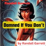 Randall Garrett : Damned if You Don't cover image cdn