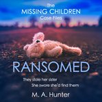Ransomed : Missing Children Case Files cover image cdn
