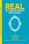 Real : The Inside-Out Guide to Being Yourself cover image cdn