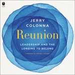 Reunion : Leadership and the Longing to Belong cover image cdn