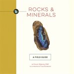 Rocks and Minerals : A Field Guide. Illustrated Field Guides cover image cdn