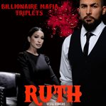 Ruth : Billionaire Mafia Triplets cover image cdn