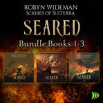 Seared : Books #1-3. Seared cover image cdn