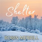 Shelter : Shelter Christian Fiction Trilogy cover image cdn
