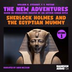 Sherlock Holmes and the Egyptian Mummy (The New Adventures, Episode 1) : New Adventures of Sherlock Holmes cover image cdn