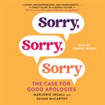 Sorry, Sorry, Sorry : The Case for Good Apologies cover image cdn