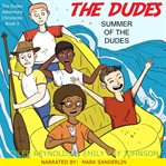 Summer of the Dudes : Dudes Adventure Chronicles cover image cdn