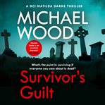 Survivor's Guilt : DCI Matilda Darke cover image cdn