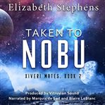 Taken to Nobu : A SciFi Alien Romance. Xiveri Mates cover image cdn