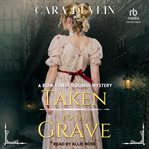 Taken to the Grave : Bow Street Duchess Mystery cover image cdn