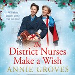 The District Nurses Make a Wish : District Nurses cover image cdn