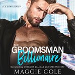 The Groomsmen Billionaire : It's Complicated cover image cdn