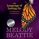 The Language of Letting Go : Daily Meditations for Codependents cover image cdn