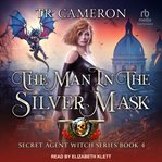 The Man in the Silver Mask : Secret Agent Witch cover image cdn
