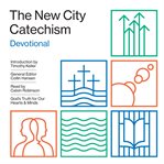 The New City Catechism Devotional : God's Truth for Our Hearts and Minds cover image cdn