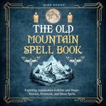 The Old Mountain Spell Book cover image cdn