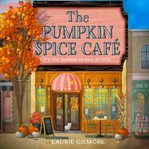 The Pumpkin Spice Café (Dream Harbor, Book 1) : Dream Harbor cover image cdn