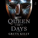 The Queen of Days : A Novel cover image cdn