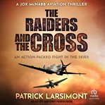 The Raiders and the Cross : Jox McNabb Aviation Thrillers cover image cdn