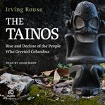 The Tainos : Rise and Decline of the People Who Greeted Columbus cover image cdn