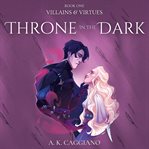 Throne in the Dark : Villains and Virtues cover image cdn