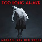 Too Long Awake cover image cdn