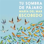 Tu sombra de pájaro cover image cdn