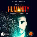 Humanity : Tödliches Upgrade. Humanity (German) cover image cdn